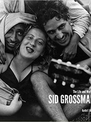 The life and work of Sid Grossman