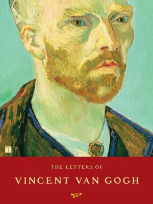 The letters of Vincent van Gogh