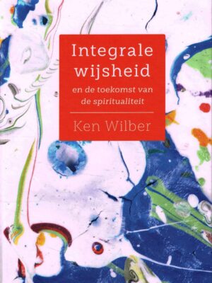 Integrale wijsheid en de toekomst van spiritualiteit
