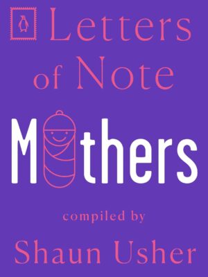 Letters of note - mothers