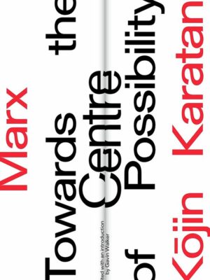 Marx: Towards the centre of possibility