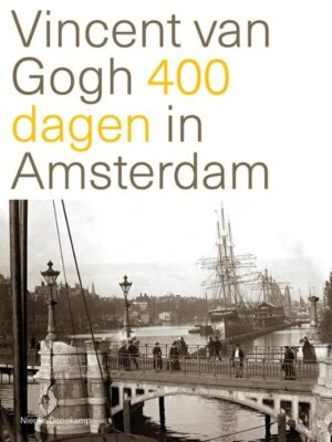 Vincent van Gogh - 400 dagen in Amsterdam