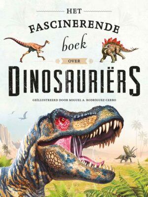 Het fascinerende boek over dinosauriërs