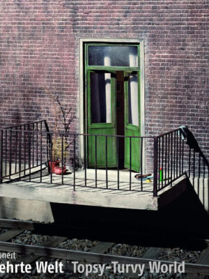 Frank Kunert - Verkehrte Welt/Topsy-Turvy World